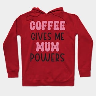 Coffee gives me mum power t-shirt design Hoodie